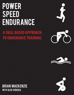 Power, Speed, Endurance: A Skill-Based Approach to Endurance Training