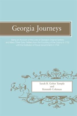 Georgia Journeys: Being an Account of the Lives of Georgia’s Original Settlers and Many Other Early Settlers