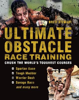 Ultimate Obstacle Race Training: Crush the World’s Toughest Courses