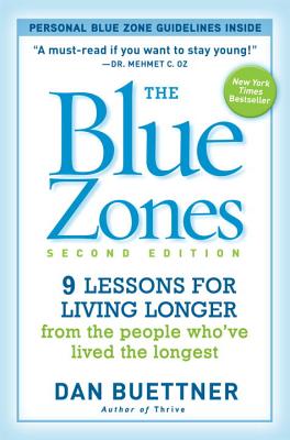 The Blue Zones: 9 Lessons for Living Longer from the People Who’ve Lived the Longest