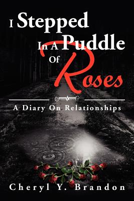 I Stepped in a Puddle of Roses: A Diary on Relationships