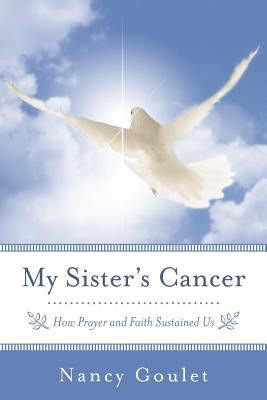 My Sister’s Cancer: How Prayer and Faith Sustained Us