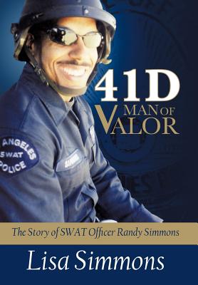 41 D-Man of Valor: The Story of Swat Officer Randy Simmons
