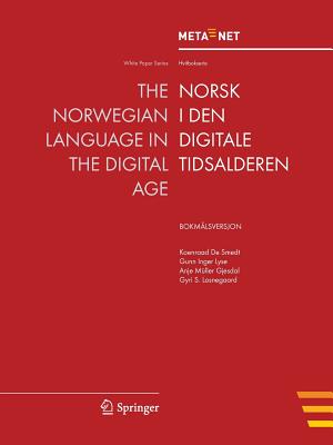 The Norwegian Language in the Digital Age/ Norsk I Den Digitale Tidsalderen: Bokmalsversjon