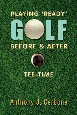 Playing ’Ready’ Golf Before & After Tee-Time