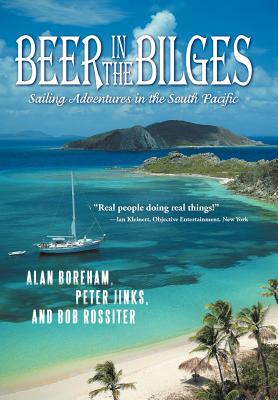 Beer in the Bilges: Sailing Adventures in the South Pacific