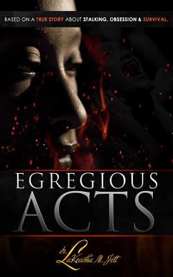 Egregious Acts: A Memoir of Victory over Violence