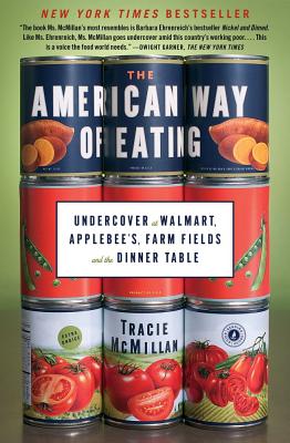 The American Way of Eating: Undercover at Walmart, Applebee’s, Farm Fields and the Dinner Table