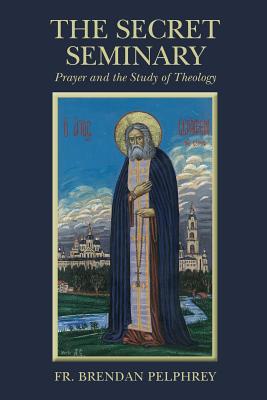The Secret Seminary: Prayer and the Study of Theology