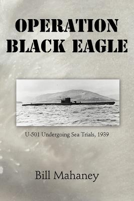 Operation Black Eagle: U-501 Undergoing Sea Trials, 1939