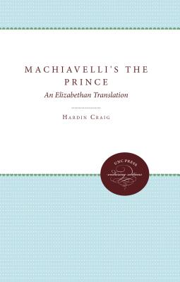 Machiavelli’s the Prince: An Elizabethan Translation