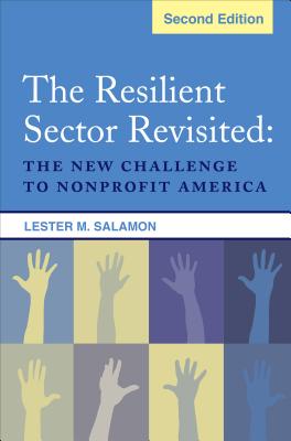 The Resilient Sector Revisited: The New Challenge to Nonprofit America