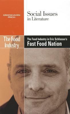 The Food Industry in Eric Schlosser’s Fast Food Nation
