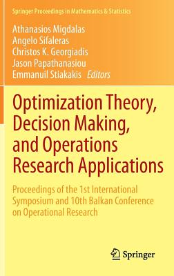 Optimization Theory, Decision Making, and Operations Research Applications: Proceedings of the 1st International Symposium and 1