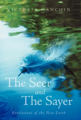 The Seer and the Sayer: Revelations of the New Earth