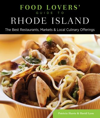 Food Lovers’ Guide to Rhode Island: The Best Restaurants, Markets & Local Culinary Offerings