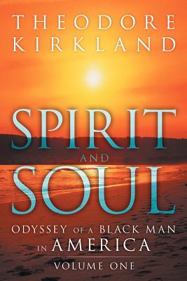 Spirit and Soul: Odyssey of a Black Man in America