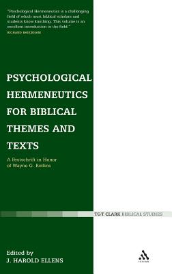 Psychological Hermeneutics for Biblical Themes and Texts: A Festschrift in Honor of Wayne G. Rollins