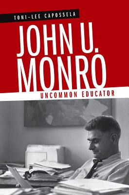John U. Monro: Uncommon Educator