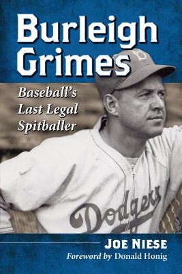 Burleigh Grimes: Baseball’s Last Legal Spitballer