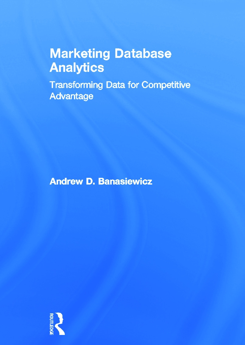 Marketing Database Analytics: Transforming Data for Competitive Advantage
