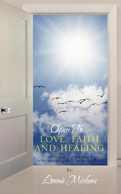 Open to Love, Faith and Healing: A Humble Perspective / Introspective of a Paterson Poet
