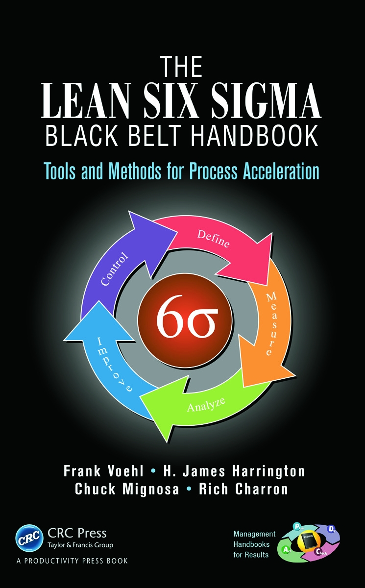 The Lean Six SIGMA Black Belt Handbook: Tools and Methods for Process Acceleration