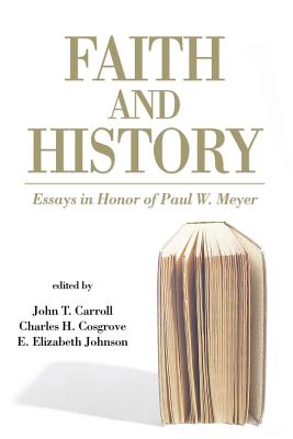 Faith and History: Essays in Honor of Paul W. Meyer