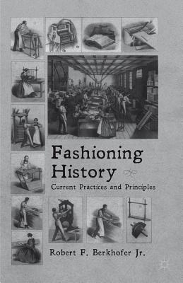 Fashioning History: Current Practices and Principles