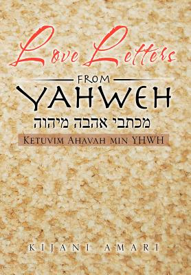 Love Letters from Yahweh: Ketuvim Ahavah Min Yhwh