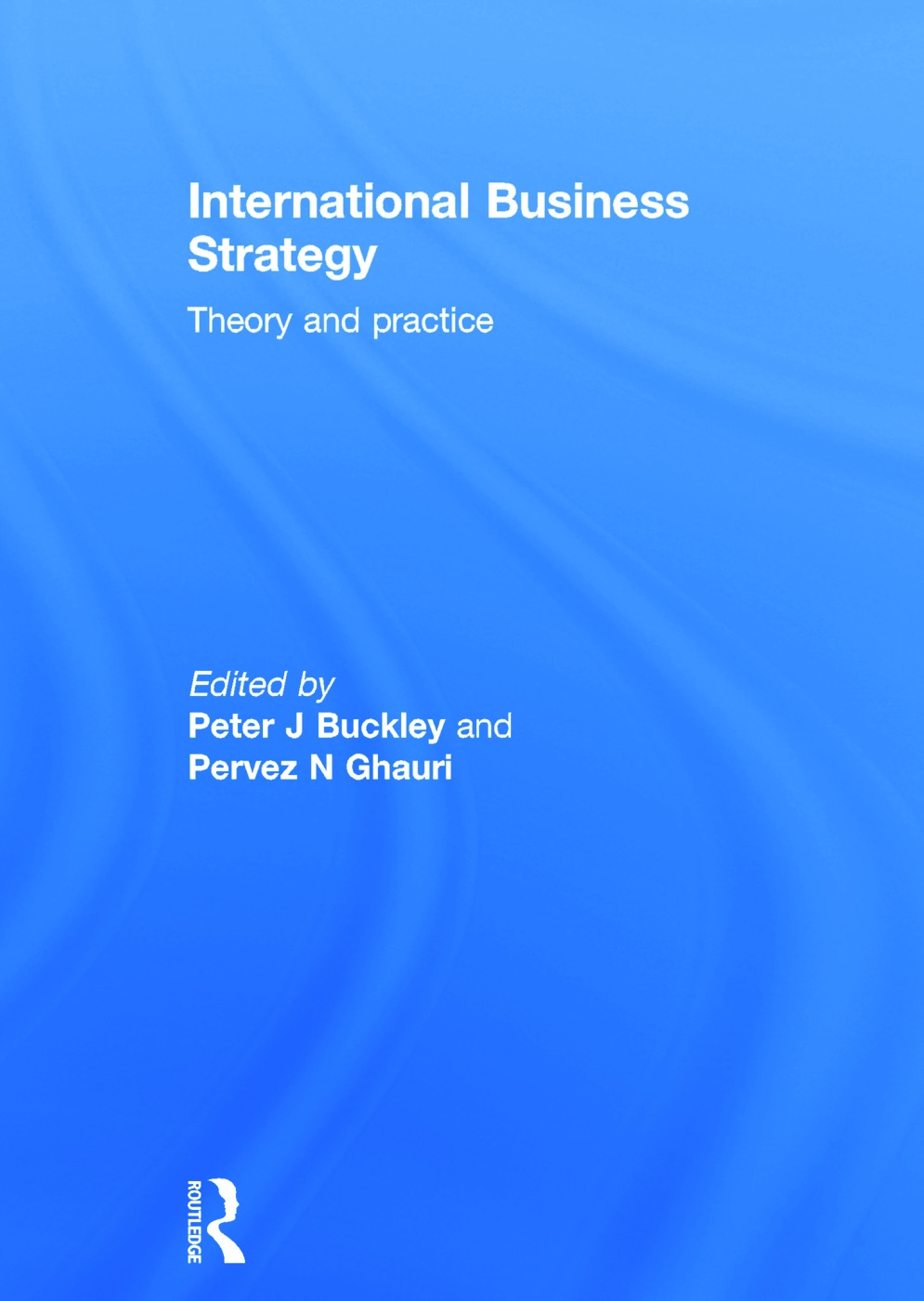 International Business Strategy: Theory and Practice