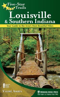 Five-Star Trails Louisville & Southern Indiana: Your Guide to the Area’s Most Beautiful Hikes