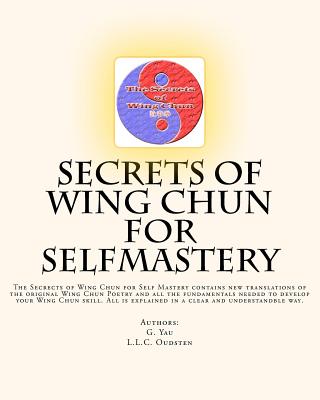 Secrets of Wing Chun for Selfmastery: The Secrects of Wing Chun for Self Mastery contains new translations of the original Wing