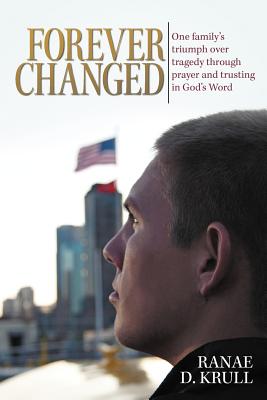 Forever Changed: One Family’s Triumph over Tragedy Through Prayer and Trusting in God’s Word