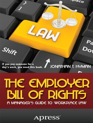 The Employer Bill of Rights: A Manager’s Guide to Workplace Law