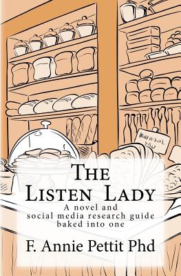 The Listen Lady: A Novel and Social Media Research Guide Baked into One