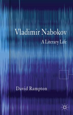 Vladimir Nabokov: A Literary Life