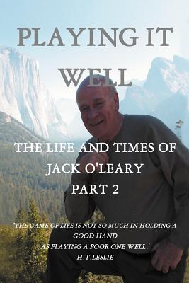 Playing It Well: The Life and Times of Jack O’leary