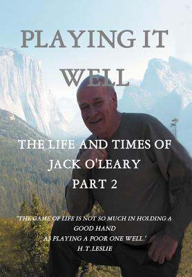 Playing It Well: The Life and Times of Jack O’leary