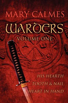 Warders: His Hearth/ Tooth and Nail/ Heart in Hand