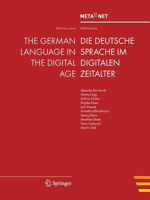 The German Language in the Digital Age / Die Deutsche Sprache Im Digitalen Zeitalter
