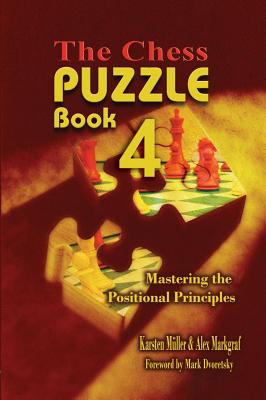 The Chess Puzzle Book 4: Mastering the Positional Principles