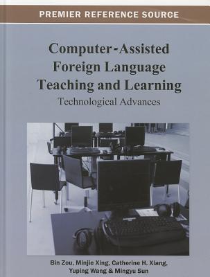Computer-Assisted Foreign Language Teaching and Learning: Technological Advances