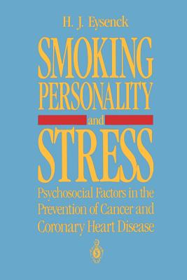Smoking, Personality, and Stress: Psychosocial Factors in the Prevention of Cancer and Coronary Heart Disease