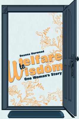 Welfare to Wisdom: One Woman’s Story
