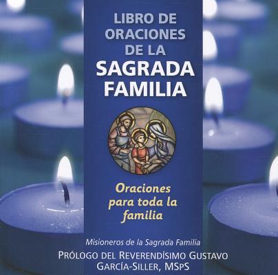 Libro de Oraciones de la Sagrada Familia / Book of Prayer of the Holy Family: Oraciones Para Todas Las Familias/ Prayers for All
