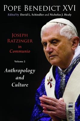 Joseph Ratzinger in Communio Vol 2: Christology & Anthropology