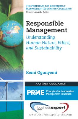 Responsible Management: Understanding Human Nature, Ethics and Sustainability