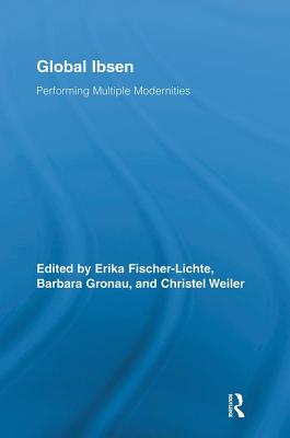 Global Ibsen: Performing Multiple Modernities
