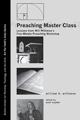 Preaching Master Class: Lessons from Will Willimon’s Five-minute Preaching Workshop